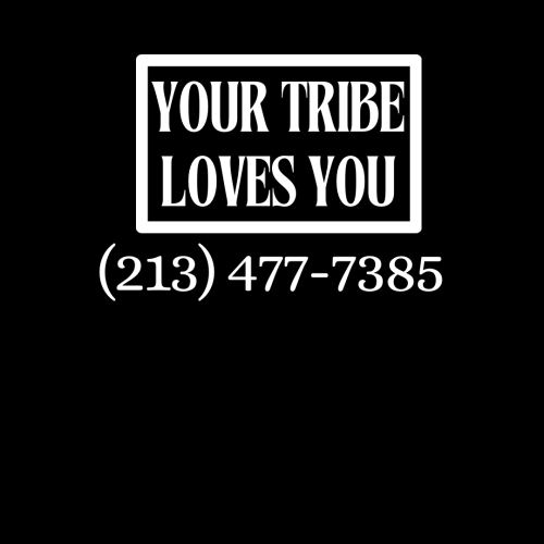A black image with white text says "Your Tribe Loves You" with the phone number (213) 477-7385